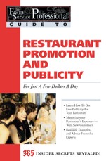 The Food Service Professionals Guide To: Restaurant Promotion & Publicity For Just A few Dollars A Day