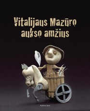 Vitalijaus Mazūro aukso amžius