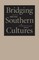 Bridging Southern Cultures