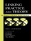 Linking Practice and Theory