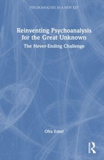 Reinventing Psychoanalysis for the Great Unknown
