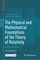 The Physical and Mathematical Foundations of the Theory of Relativity