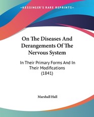 On The Diseases And Derangements Of The Nervous System