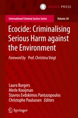 Ecocide: Criminalising Serious Harm against the Environment