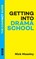 Getting into Drama School: The Compact Guide