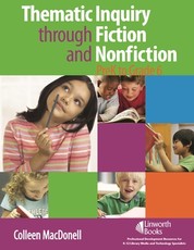 Thematic Inquiry Through Fiction and Non-Fiction - Prek to Grade 6