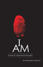 I AM~A Book of Unintentional Thoughts