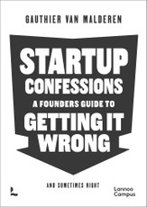 Startup Confessions: A Founder's Guide to Getting It Wrong (and Sometimes Right)