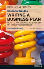 The FT Essential Guide to Writing a Business Plan