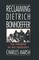 Reclaiming Dietrich Bonhoeffer