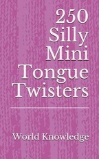 250 Silly Mini Tongue Twisters