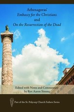 Athenagoras' Embassy for the Christians and On the Resurrection of the Dead