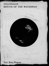 Alina Schmuch: Mouth of the Waterway