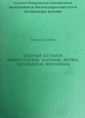 Ugdymo sistemos: ikiinstitucinis ugdymas, antika, viduramžiai, renesansas