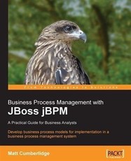 Business Process Management with JBoss jBPM: A Practical Guide For Business Analysts