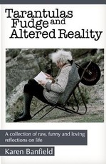 Tarantulas Fudge and Altered Reality