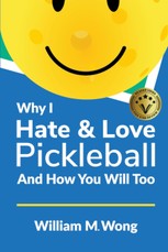 Why I Hate & Love Pickleball And How You Will Too