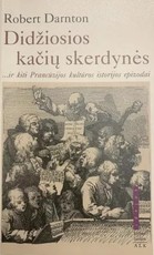 Didžiosios kačių skerdynės ...ir kiti Prancūzijos kultūros istorijos epizodai