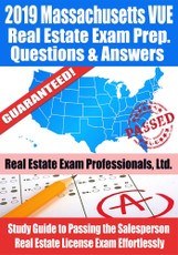 2019 Massachusetts VUE Real Estate Exam Prep Questions, Answers & Explanations: Study Guide to Passing the Salesperson Real Estate License Exam Effortlessly