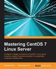 Mastering CentOS 7 Linux Server