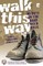 Walk This Way