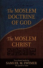 The Moslem Doctrine of God and the Moslem Christ