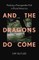 And the Dragons Do Come