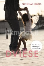 DVIESE. Kartais pabaiga yra tik kažko kito pradžia... Bestselerių autoriaus Nicholo Sparkso jausminga istorija apie besąlygišką meilę (viena perkamiausių Europoje!)