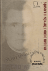 Nepataisomasis. Vardan Dievo, tėvynės ir laisvės. I dalis