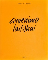 Jonas ir Adolfas Mekai: gyvenimo lai(š)kai