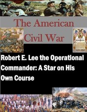 Robert E. Lee the Operational Commander