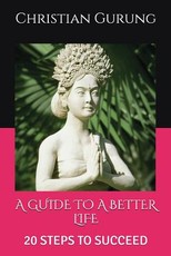 A Guide to a Better Life