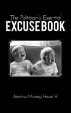 The Politician's Essential Excuse Book