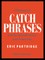 A Dictionary of Catch Phrases