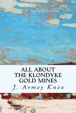 All About the Klondyke Gold Mines