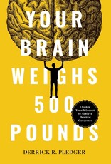 Your Brain Weighs 500 Pounds