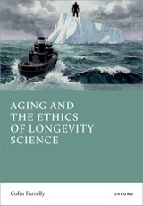 Aging and the Ethics of Longevity Science