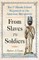 From Slaves to Soldiers
