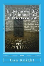 In Defense of the CIA Innocent Till Declassified