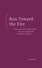 Run Toward the Fire