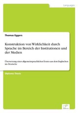 Konstruktion von Wirklichkeit durch Sprache im Bereich der Institutionen und der Medien