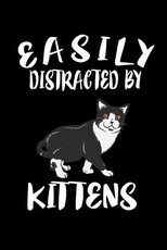 Easily Distracted By Kittens