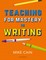 Teaching for Mastery in Writing