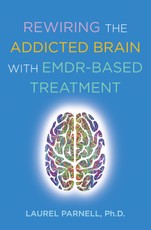 Rewiring the Addicted Brain with EMDR-Based Treatment