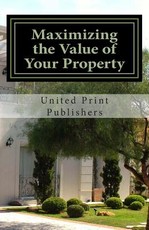 Maximizing the Value of Your Property