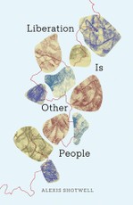 Liberation Is Other People