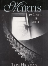 Mirtis. Pažintis iš arti