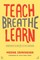 Teach, Breathe, Learn