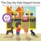 The Day My Kids Stayed Home