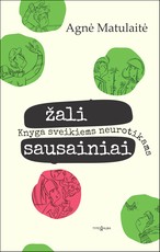Žali sausainiai: knyga sveikiems neurotikams Žali sausainiai: knyga sveikiems neurotikams